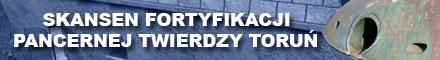 Skansen Fortyfikacji Pancernej Twierdzy Toru - Bateria AB IV
